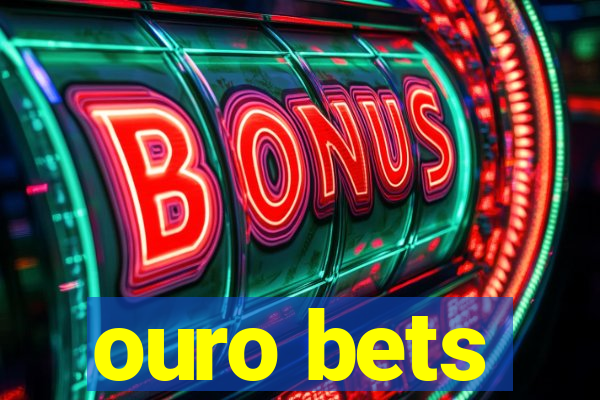 ouro bets